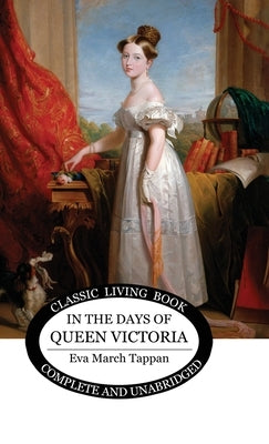 In the Days of Queen Victoria by Tappan, Eva March
