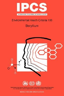 Beryllium: Environmental Health Criteria Series No 106 by ILO