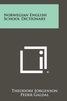 Norwegian English School Dictionary by Jorgenson, Theodore