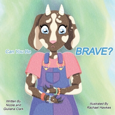 Can You Be Brave? by Clark, Nicole