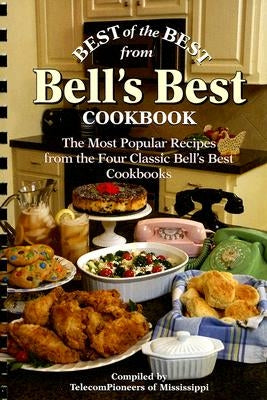 Best of the Best from Bell's Best Cookbook: The Most Popular Recipes from the Four Classic Bell's Best Cookbooks by McKee, Gwen