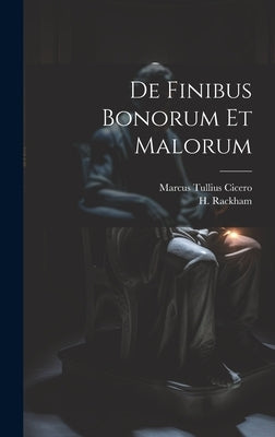 De Finibus Bonorum Et Malorum by Cicero, Marcus Tullius