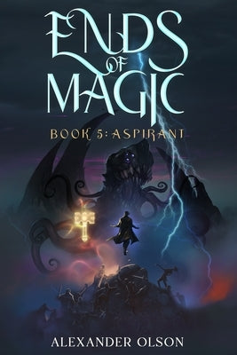 Aspirant: An Isekai LitRPG Adventure (Ends of Magic Book 5) by Olson, Alexander