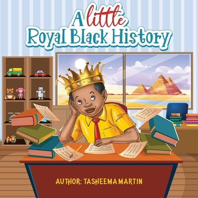A Little Royal Black History by Martin, Tasheema