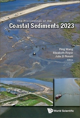 Proceedings of the Coastal Sediments 2023, the (in 5 Volumes) by Wang, Ping