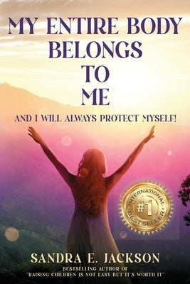 My Entire Body Belongs to Me: And I Will Always Protect Myself by Bungen, Stuart