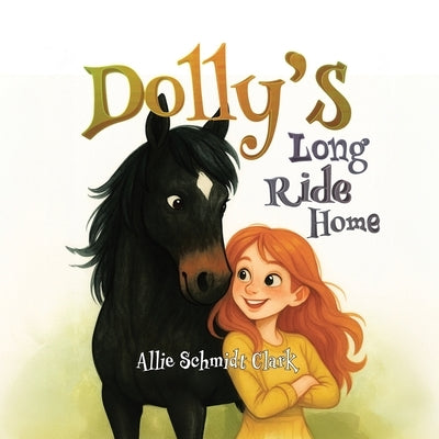 Dolly's Long Ride Home by Schmidt Clark, Alexandra