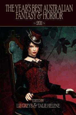 The Year's Best Australian Fantasy & Horror 2011 by Grzyb, Liz