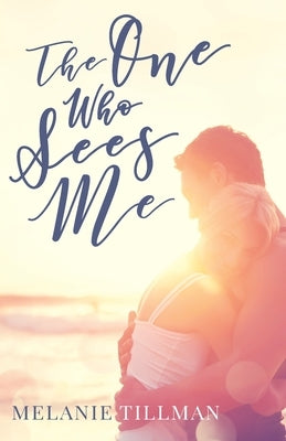 The One Who Sees Me by Tillman, Melanie