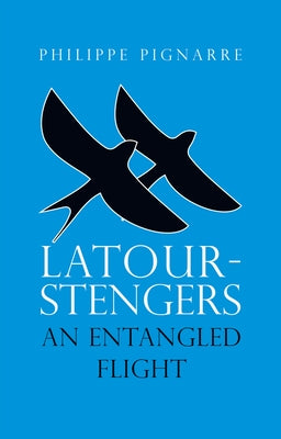 Latour-Stengers: An Entangled Flight by Pignarre, Philippe