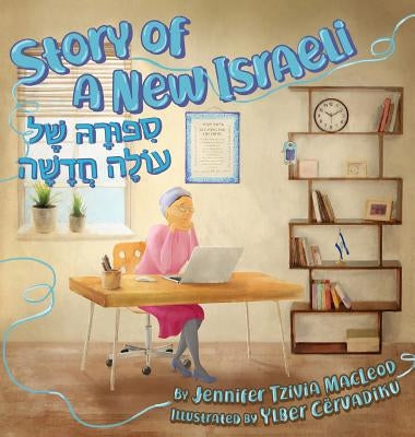 Story of a New Israeli: Sippura shel Olah Chadashah by MacLeod, Jennifer Tzivia