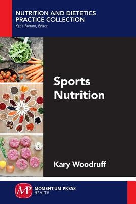 Sports Nutrition by Woodruff, Kary