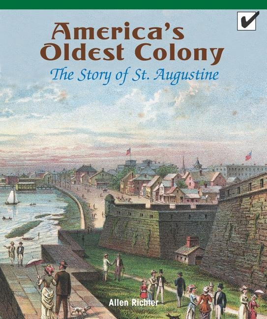 America's Oldest Colony: The Story of St. Augustine by Richter, Allen