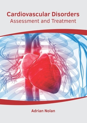 Cardiovascular Disorders: Assessment and Treatment by Nolan, Adrian