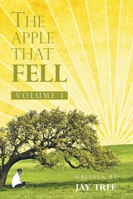 The Apple That Fell: Volume 1 by Tree, Jay