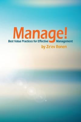 Manage!: Best Value Practices for Effective Management by Ronen, Ze'ev