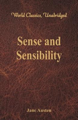 Sense and Sensibility (World Classics, Unabridged) by Austen, Jane