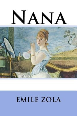 Nana by Zola, Emile
