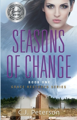 Seasons of Change: Grace Restored Series, Book 1 by Peterson, C. J.