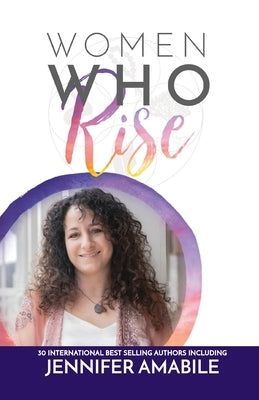Women Who Rise- Jennifer Amabile by Amabile Ma, Jennifer