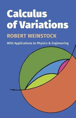 Calculus of Variations by Weinstock, Robert