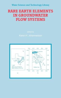 Rare Earth Elements in Groundwater Flow Systems by Johannesson, Karen H.