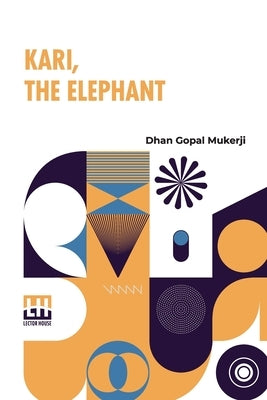 Kari, The Elephant by Mukerji, Dhan Gopal