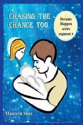 Chasing the Chance too by Shay, Maureen