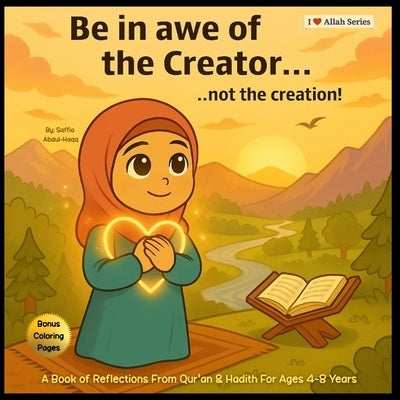 Be in Awe of the Creator...not the creation! by Abdul-Haqq