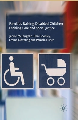 Families Raising Disabled Children by McLaughlin, J.
