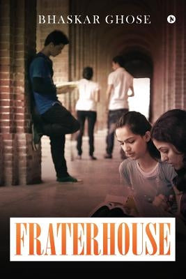Fraterhouse by Ghose, Bhaskar