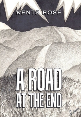 A Road at The End by Rose, Kents