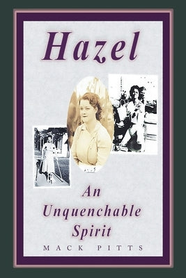 Hazel, an Unquenchable Spirit by Pitts, Mack