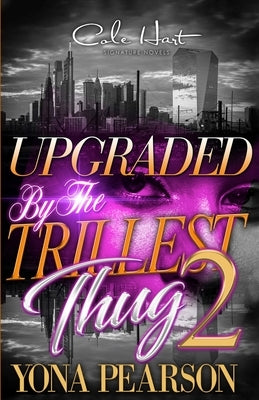 Upgraded By The Trillest Thug 2: An African American Urban Romance by Yona