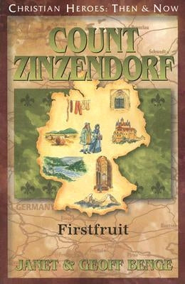 Count Zinzendorf: Firstfruit by Benge, Janet