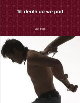 Till death do we part by Rice, Jeiji