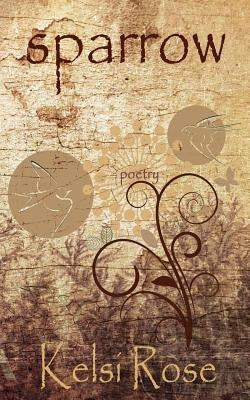 Sparrow by Rose, Kelsi