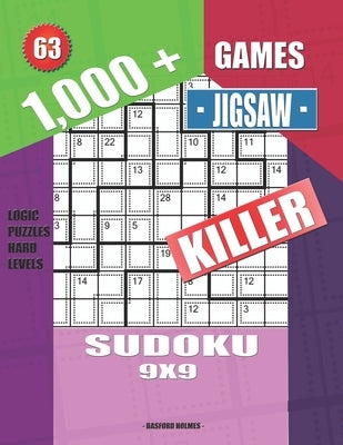 1,000 + Games jigsaw killer sudoku 9x9: Logic puzzles hard levels by Holmes, Basford