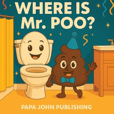Where is MR. POO: Making Potty Time Fun and Fear-Free by Publishing, Papa John