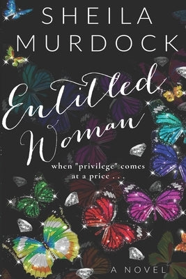 Entitled Woman: An African American Audacious Black Love Urban Fiction Romance Suspense Standalone by Murdock, Sheila