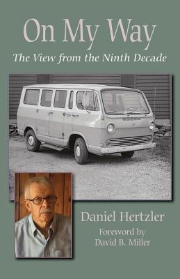 On My Way: The View from the Ninth Decade by Hertzler, Daniel