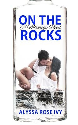 On The Rocks by Ivy, Alyssa Rose