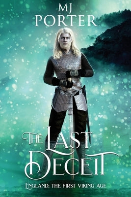The Last Deceit: England: The First Viking Age by Porter, Mj