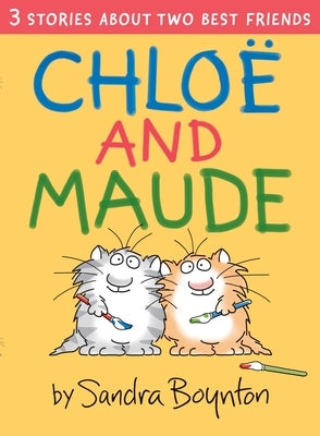 Chloe and Maude by Boynton, Sandra