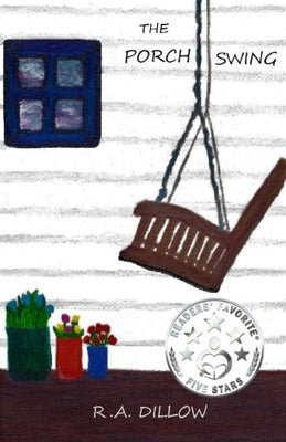The Porch Swing by Dillow, R. a.