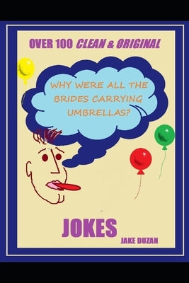 Over 100 Clean & Original Jokes by Duzan, Jake