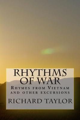Rhythms of War: Rhymes from Vietnam and other excursions by Taylor, Richard