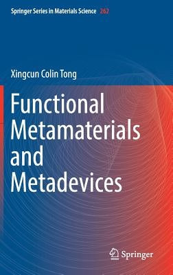 Functional Metamaterials and Metadevices by Tong, Xingcun Colin