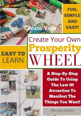 Create Your Own Prosperity Wheel by Jackson, Eliza-Jane