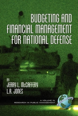 Budgeting and Financial Management for National Defense by McCaffery, Jerry L.